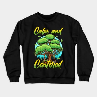 Nature Calm And Centered Crewneck Sweatshirt